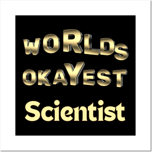 worlds okayest scientist Posters and Art